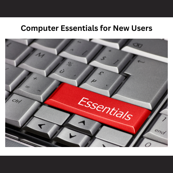 Computer Essentials for New Users